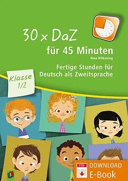 E-Book (pdf) 30 x DaZ für 45 Minuten - Klasse 1/2 von Nina Wilkening
