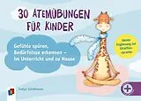 Textkarten / Symbolkarten 30 Atemübungen für Kinder  Gefühle spüren, Bedürfnisse erkennen von Evelyn Schöllmann
