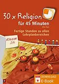 E-Book (pdf) 30 x Religion für 45 Minuten - Klasse 3/4 von Aline Kurt