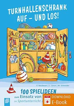 E-Book (pdf) Turnhallenschrank auf - und los! von Friederike Neubauer, Lydia Larue, Maren Schneider