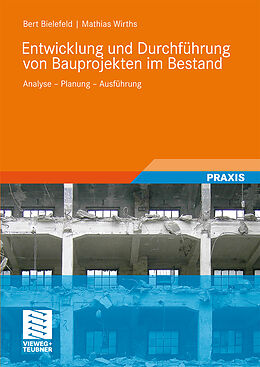 Kartonierter Einband Entwicklung und Durchführung von Bauprojekten im Bestand von Bert Bielefeld, Mathias Wirths