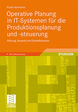 Kartonierter Einband Operative Planung in IT-Systemen für die Produktionsplanung und -steuerung von Frank Herrmann