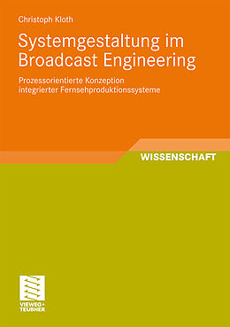 Kartonierter Einband Systemgestaltung im Broadcast Engineering von Christoph Kloth