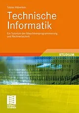 Kartonierter Einband Technische Informatik von Tobias Häberlein