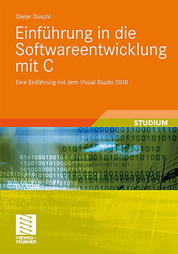 Kartonierter Einband Einführung in die Softwareentwicklung mit C von Dieter Duschl