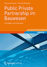 Kartonierter Einband Public Private Partnership im Bauwesen von Alexander Flassak, Thomas Michaelis