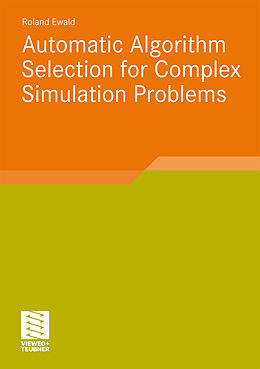 Couverture cartonnée Automatic Algorithm Selection for Complex Simulation Problems de Roland Ewald