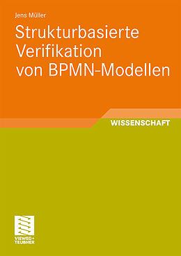 Kartonierter Einband Strukturbasierte Verifikation von BPMN-Modellen von Jens Müller