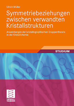 Kartonierter Einband Symmetriebeziehungen zwischen verwandten Kristallstrukturen von Ulrich Müller