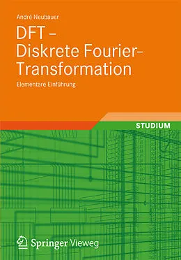 E-Book (pdf) DFT - Diskrete Fourier-Transformation von André Neubauer