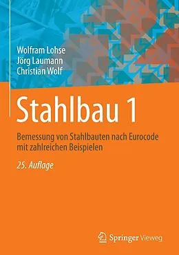 E-Book (pdf) Stahlbau 1 von Wolfram Lohse, Jörg Laumann, Christian Wolf