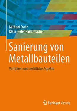 E-Book (pdf) Sanierung von Metallbauteilen von Michael Stahr, Klaus-Peter Radermacher