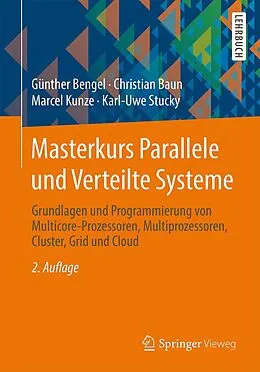 E-Book (pdf) Masterkurs Parallele und Verteilte Systeme von Günther Bengel, Christian Baun, Marcel Kunze