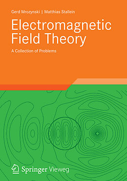 E-Book (pdf) Electromagnetic Field Theory von Gerd Mrozynski, Matthias Stallein