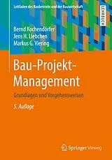 E-Book (pdf) Bau-Projekt-Management von Bernd Kochendörfer, Jens H. Liebchen, Markus G. Viering