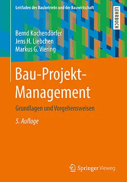 E-Book (pdf) Bau-Projekt-Management von Bernd Kochendörfer, Jens H. Liebchen, Markus G. Viering