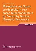E-Book (pdf) Magnetism and Superconductivity in Iron-based Superconductors as Probed by Nuclear Magnetic Resonance von Franziska Hammerath