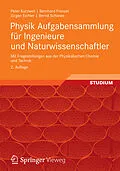 E-Book (pdf) Physik Aufgabensammlung für Ingenieure und Naturwissenschaftler von Peter Kurzweil, Bernhard Frenzel, Jürgen Eichler