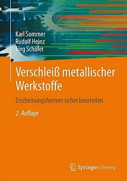 E-Book (pdf) Verschleiß metallischer Werkstoffe von Karl Sommer, Rudolf Heinz, Jörg Schöfer