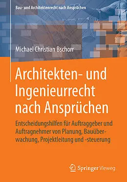 E-Book (pdf) Architekten- und Ingenieurrecht nach Ansprüchen von Michael Christian Bschorr