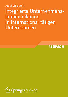 Kartonierter Einband Integrierte Unternehmenskommunikation in international tätigen Unternehmen von Agnes Schipanski