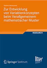 E-Book (pdf) Zur Entwicklung von Variablenkonzepten beim Verallgemeinern mathematischer Muster von Kathrin Akinwunmi