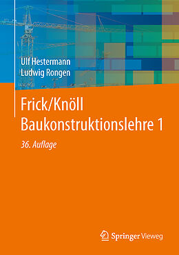 E-Book (pdf) Frick/Knöll Baukonstruktionslehre 1 von Ulf Hestermann, Ludwig Rongen