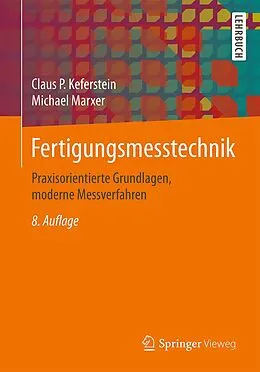 E-Book (pdf) Fertigungsmesstechnik von Claus P. Keferstein, Michael Marxer