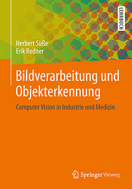 Kartonierter Einband Bildverarbeitung und Objekterkennung von Herbert Süße, Erik Rodner