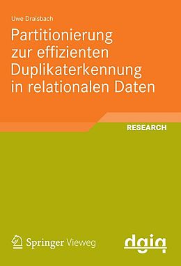 E-Book (pdf) Partitionierung zur effizienten Duplikaterkennung in relationalen Daten von Uwe Draisbach
