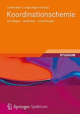 E-Book (pdf) Koordinationschemie von Lothar Beyer, Jorge Angulo Cornejo