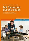 E-Book (pdf) Mit Sicherheit gesund bauen von Ruth Abel, Matthias Augustin, Christoph Böhringer