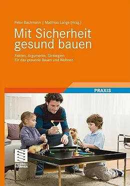 E-Book (pdf) Mit Sicherheit gesund bauen von Ruth Abel, Matthias Augustin, Christoph Böhringer