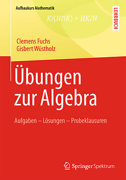 E-Book (pdf) Übungen zur Algebra von Clemens Fuchs, Gisbert Wüstholz