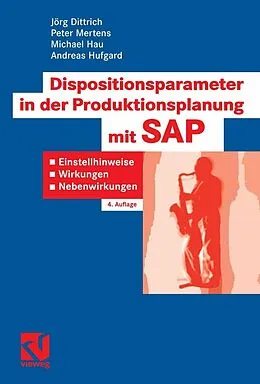 E-Book (pdf) Dispositionsparameter in der Produktionsplanung mit SAP von Jörg Dittrich, Peter Mertens, Michael Hau