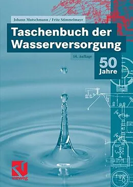 E-Book (pdf) Taschenbuch der Wasserversorgung von Johann Mutschmann, Fritz Stimmelmayr
