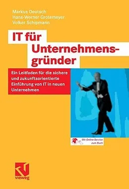 E-Book (pdf) IT für Unternehmensgründer von Markus Deutsch, Hans-Werner Grotemeyer, Volker Schipmann