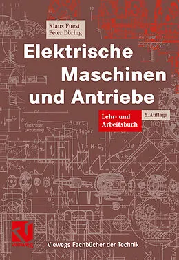 E-Book (pdf) Elektrische Maschinen und Antriebe von Klaus Fuest, Peter Döring
