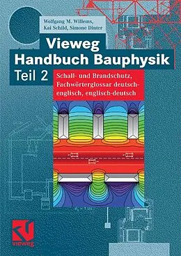 E-Book (pdf) Vieweg Handbuch Bauphysik Teil 2 von Wolfgang Willems, Kai Schild, Simone Dinter