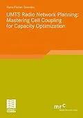 E-Book (pdf) UMTS Radio Network Planning: Mastering Cell Coupling for Capacity Optimization von Hans-Florian Geerdes