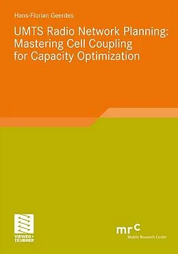 E-Book (pdf) UMTS Radio Network Planning: Mastering Cell Coupling for Capacity Optimization von Hans-Florian Geerdes