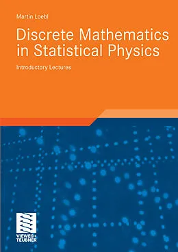 E-Book (pdf) Discrete Mathematics in Statistical Physics von Martin Loebl