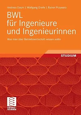 E-Book (pdf) BWL für Ingenieure und Ingenieurinnen von Andreas Daum, Wolfgang Greife, Rainer Przywara