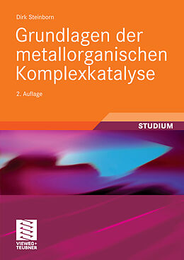 E-Book (pdf) Grundlagen der metallorganischen Komplexkatalyse von Dirk Steinborn