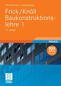 E-Book (pdf) Frick/Knöll Baukonstruktionslehre 1 von Ulf Hestermann, Ludwig Rongen
