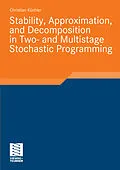 E-Book (pdf) Stability, Approximation, and Decomposition in Two- and Multistage Stochastic Programming von Christian Küchler