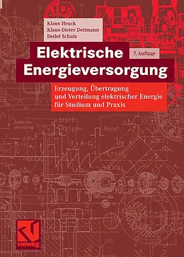 E-Book (pdf) Elektrische Energieversorgung von Klaus Heuck, Klaus-Dieter Dettmann, Detlef Schulz