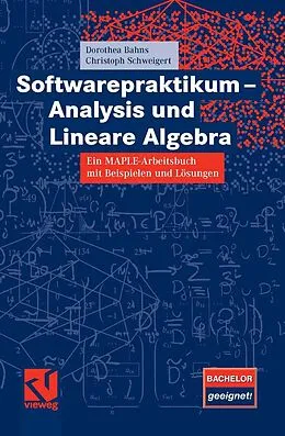 E-Book (pdf) Softwarepraktikum - Analysis und Lineare Algebra von Dorothea Bahns, Christoph Schweigert