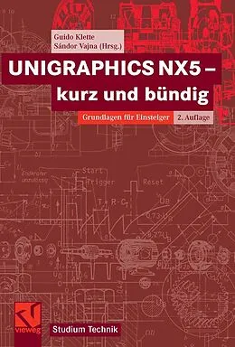 E-Book (pdf) UNIGRAPHICS NX5 - kurz und bündig von Guido Klette