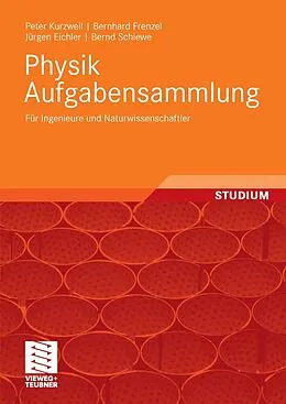 E-Book (pdf) Physik Aufgabensammlung von Peter Kurzweil, Bernhard Frenzel, Jürgen Eichler
